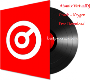  Atomix VirtualDJ Crack + Keygen Free Download